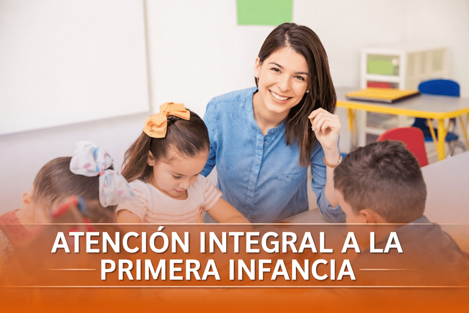 Atención integral a la primera infancia.